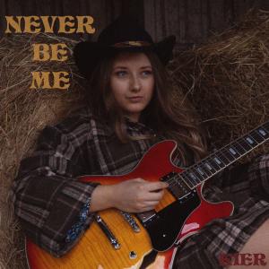 收聽Kier的Never Be Me歌詞歌曲