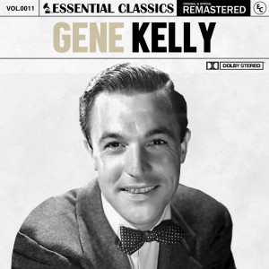 อัลบัม Essential Classics, Vol. 11: Gene Kelly ศิลปิน Gene Kelly