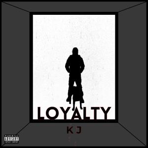 收聽Kj的Loyalty (Explicit)歌詞歌曲