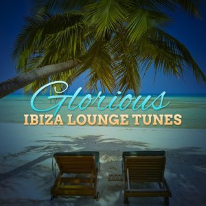 Bar Lounge Ibiza的專輯Glorious Ibiza Lounge Tunes