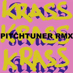收聽Yaneq的Krass Krass Krass (Pitchtuner Remix)歌詞歌曲