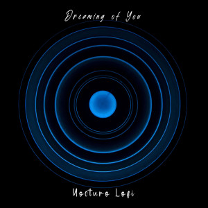 Album Dreaming of You oleh Nocturo Lofi