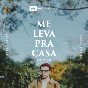 Album Me Leva Pra Casa (Ao Vivo) from Israel Subira