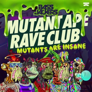 Bassjackers的專輯Mutant Ape Rave Club (Mutants Are Insane)