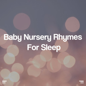 !!!" Baby Nursery Rhymes For Sleep "!!!