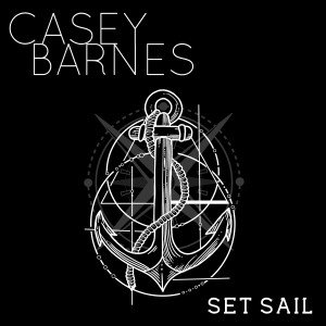 收聽Casey Barnes的Set Sail歌詞歌曲