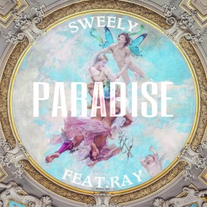 Listen to Paradise (feat. RAY) song with lyrics from Sweely