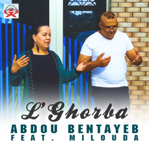 Listen to L'Ghorba song with lyrics from Abdou Bentayeb