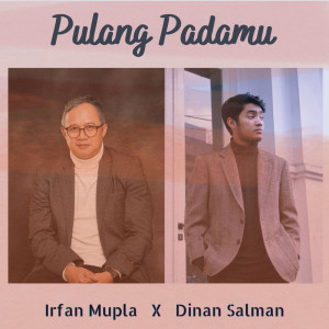 Listen to Pulang Padamu song with lyrics from Irfan Mupla