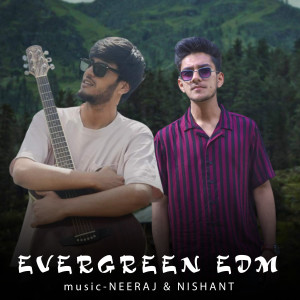 Album Evergreen EDM oleh Nishant