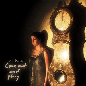 ดาวน์โหลดและฟังเพลง Come out and Play พร้อมเนื้อเพลงจาก Ida Long
