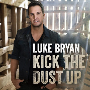 Luke Bryan的專輯Kick The Dust Up