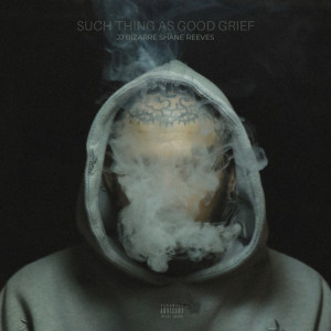 Such Thing as Good Grief (Explicit)