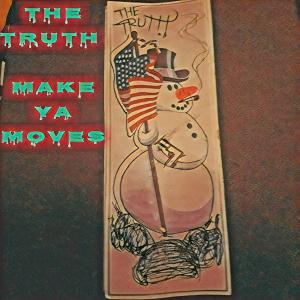 Album Make Ya Moves (Explicit) oleh The Truth