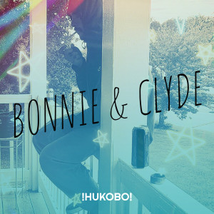 Album Bonnie & Clyde (Explicit) from !HUKOBO!