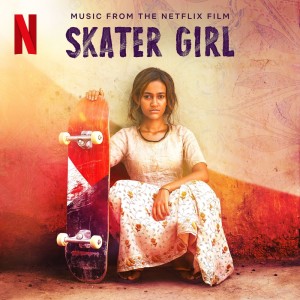 Skater Girl (Music from the Netflix Film)