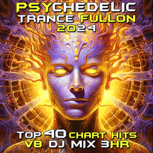 ดาวน์โหลดและฟังเพลง Psychedelic Trance Fullon 2024 Top 40 Chart Hits, Vol. 8 (DJ Mix 3Hr) พร้อมเนื้อเพลงจาก Charly Stylex