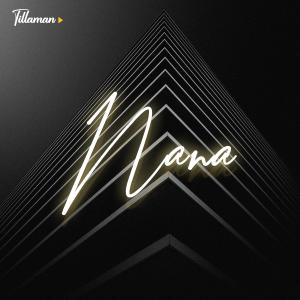 ดาวน์โหลดและฟังเพลง Nana พร้อมเนื้อเพลงจาก Tillaman