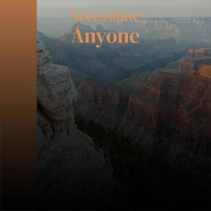 Album Necessitate Anyone from 
