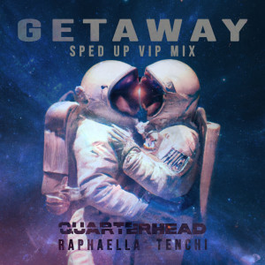 Quarterhead的專輯Get Away (Sped Up VIP Mix) (Explicit)
