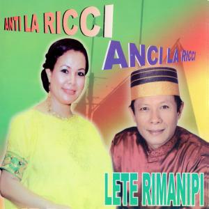 Dengarkan lagu Lete Rimanipi nyanyian Anci La Ricci dengan lirik