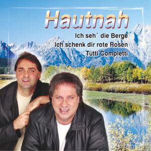 收聽Hautnah的Ich seh´ die Berge歌詞歌曲