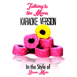 收聽Karaoke - Ameritz的Talking to the Moon (In the Style of Bruno Mars) [Karaoke Version] (伴奏)歌詞歌曲
