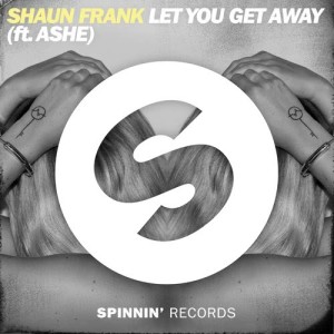 收聽Shaun Frank的Let You Get Away (feat. Ashe) (Extended Mix)歌詞歌曲