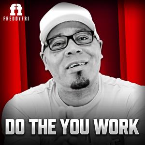 收聽Freddy Fri的Do The You Work歌詞歌曲
