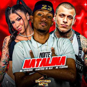 Dengarkan lagu NOITE NATALINA (Explicit) nyanyian Xandynho no Beat dengan lirik
