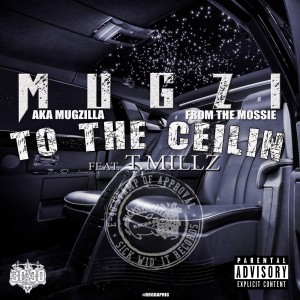 Mugzi的專輯To the Ceilin (feat. T Millz) (Explicit)