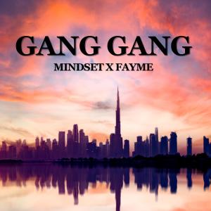 收聽Mindset的Gang Gang (feat. Fayme) (Explicit)歌詞歌曲
