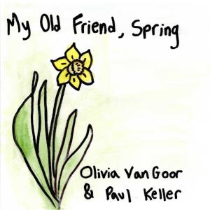 อัลบัม My Old Friend, Spring (feat. Paul Keller) ศิลปิน Olivia Van Goor