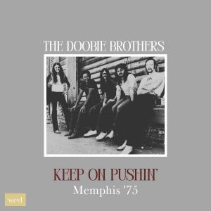 อัลบัม Keep on Pushin' (Live Memphis '75) ศิลปิน The Doobie Brothers