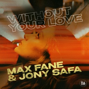 Album Without Your Love oleh Max Fane