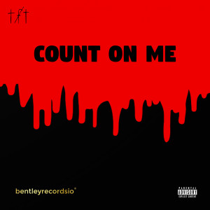 收聽TFT的Count On Me (Explicit)歌詞歌曲