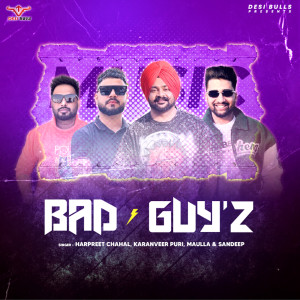 收听Harpreet Chahal的Bad Guy'z歌词歌曲