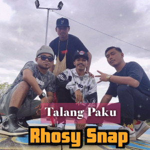 Listen to Talang Paku (Explicit) song with lyrics from Rhosy Snap