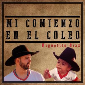 Listen to Mi Comienzo en el Coleo song with lyrics from Miguelito Díaz