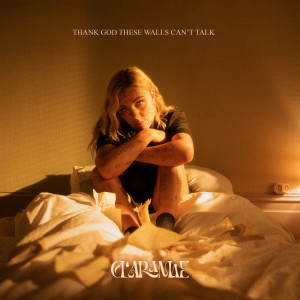 收聽Clara Mae的Thank God These Walls Can’t Talk歌詞歌曲