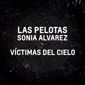 ดาวน์โหลดและฟังเพลง Víctimas del Cielo พร้อมเนื้อเพลงจาก Las Pelotas