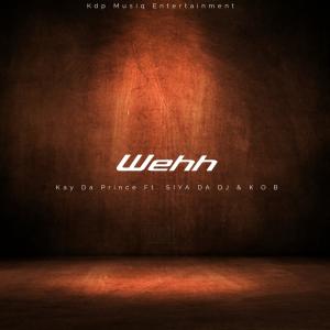 Dengarkan lagu Wehh (K.O.B Remix) nyanyian Kay Da Prince dengan lirik