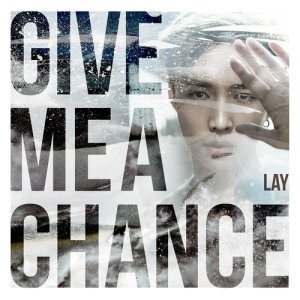 อัลบัม Give Me A Chance ศิลปิน LAY