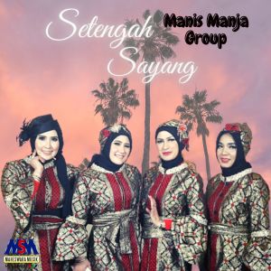 Listen to Setengah Sayang song with lyrics from Manis Manja Group