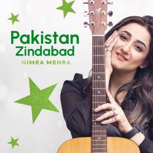 ดาวน์โหลดและฟังเพลง Pakistan Zindabad พร้อมเนื้อเพลงจาก Nimra Mehra