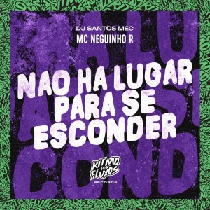 Listen to Não Há Lugar para Se Esconder (Explicit) song with lyrics from MC Neguinho R