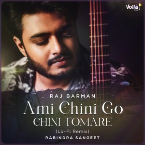 Listen to Ami Chini Go Chini Tomare (Lo-Fi Remix) song with lyrics from Raj Barman