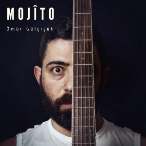 收听Ömür Gülçiçek的Mojito歌词歌曲