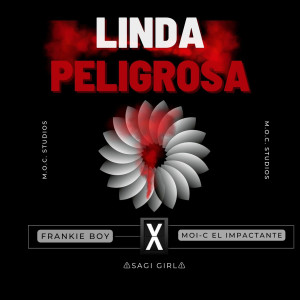 收聽Frankie Boy的Linda Peligrosa (Explicit)歌詞歌曲