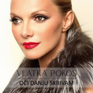 Listen to Oči danju skrivam song with lyrics from Vlatka Pokos